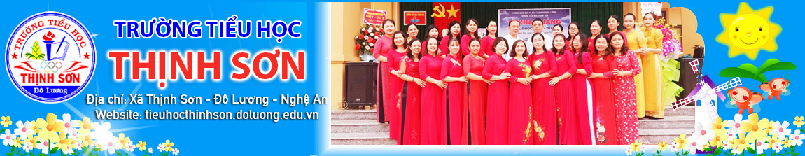 Trường Tiểu học Thịnh Sơn - Huyện Đô Lương - Tỉnh Nghệ An